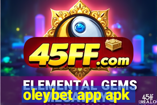 oleybet app apk